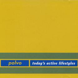 Polvo : Today's Active Lifestyles